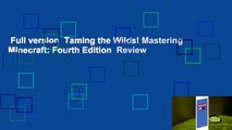 Full version  Taming the Wilds! Mastering Minecraft: Fourth Edition  Review