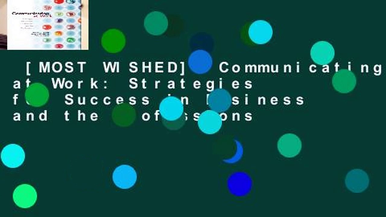 [MOST WISHED]  Communicating at Work: Strategies for Success in Business and the Professions