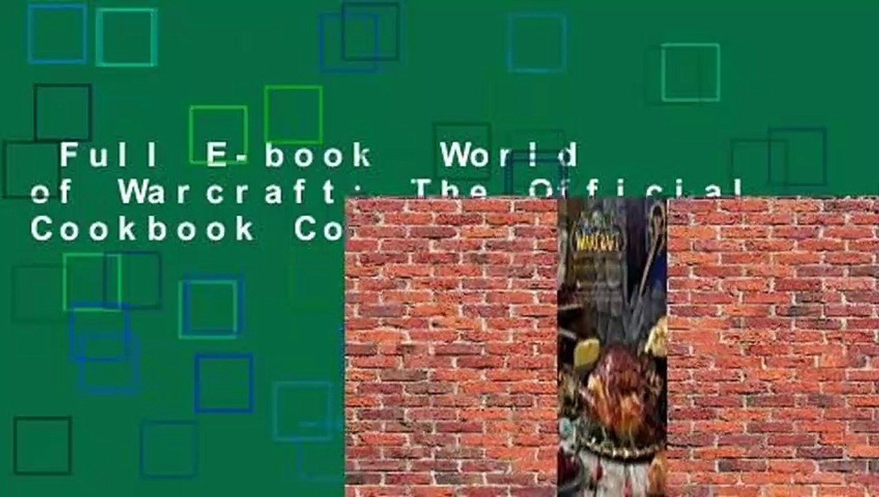 Full E-book  World of Warcraft: The Official Cookbook Complete