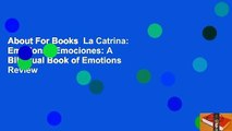 About For Books  La Catrina: Emotions / Emociones: A Bilingual Book of Emotions  Review