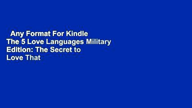 Any Format For Kindle The 5 Love Languages Military Edition: The Secret to Love That Lasts by