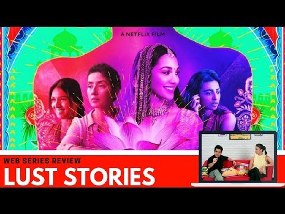 Just Binge Reviews Ep 7 | Lust Stories | Bingeworthy or Cringeworthy? | SpotboyE