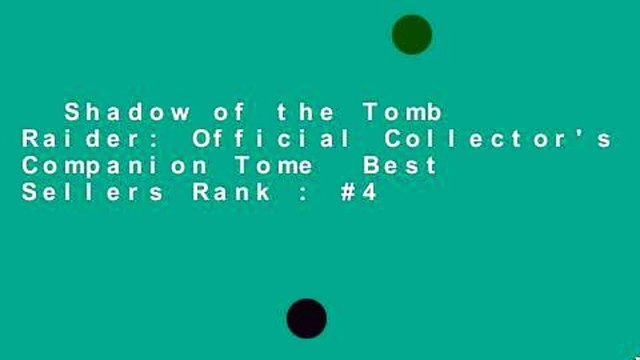 Shadow of the Tomb Raider: Official Collector's Companion Tome Best Sellers Rank : #4