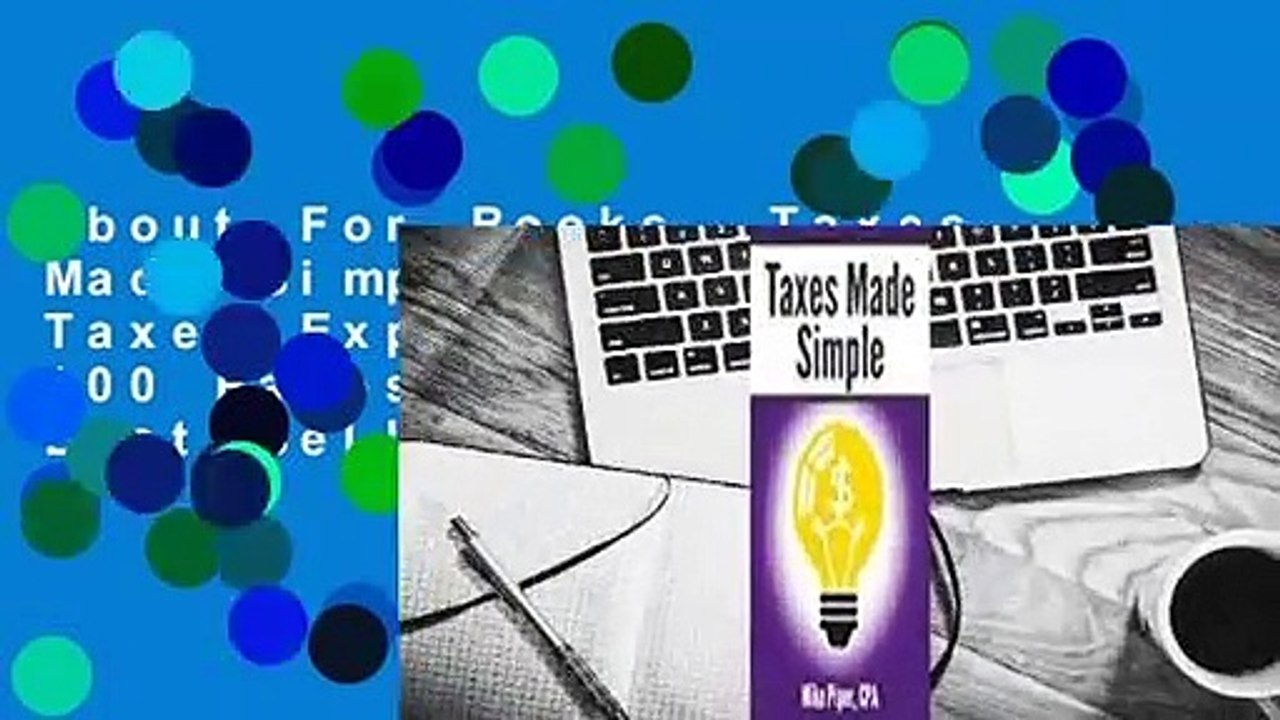 About For Books  Taxes Made Simple: Income Taxes Explained in 100 Pages or Less  Best Sellers Rank