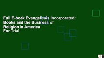 Full E-book Evangelicals Incorporated: Books and the Business of Religion in America  For Trial