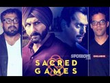Will Sacred Games 2 Go To Anurag Kashyap/Vikramaditya Motwane/Neither?