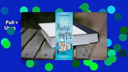 Full version  Not Always Happy: An Unusual Parenting Journey Complete