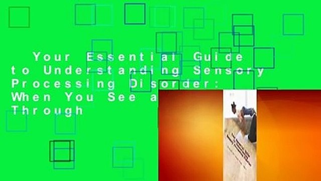 Your Essential Guide to Understanding Sensory Processing Disorder: When You See a Child Through