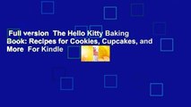 Full version  The Hello Kitty Baking Book: Recipes for Cookies, Cupcakes, and More  For Kindle