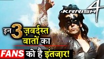 Fans Expecting To See These 3 Factors in Hrithik Roshan's KRRISH 4!