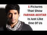 5 Pictures That Prove That Farhan Akhtar Is Just Like One Of Us
