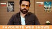 Just Binge Celeb Watchlist: Emraan Hashmi Talks About His Favourite Web Shows