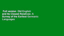 Full version  Old English and Its Closest Relatives: A Survey of the Earliest Germanic Languages