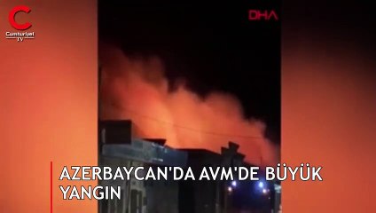 Azerbaycan'da AVM'de büyük yangın