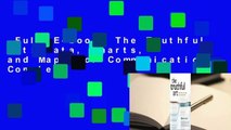 Full E-book  The Truthful Art: Data, Charts, and Maps for Communication Complete