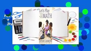 Full version  Let's Play Math: How Families Can Learn Math Together and Enjoy It  Review
