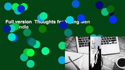 Full version  Thoughts for Young Men  For Kindle