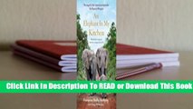 [Read] An Elephant in My Kitchen  For Kindle