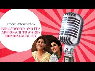 SpotboyE Podcast S1: Bollywood And Its Approach Towards Homosexuality