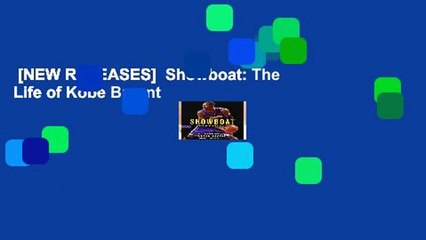 [NEW RELEASES]  Showboat: The Life of Kobe Bryant