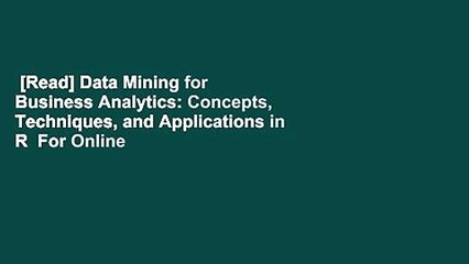 [Read] Data Mining for Business Analytics: Concepts, Techniques, and Applications in R  For Online
