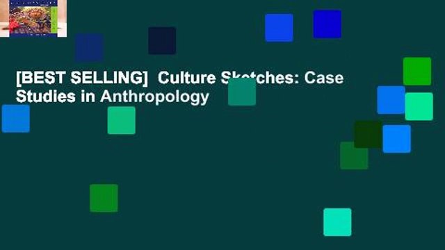 [BEST SELLING] Culture Sketches: Case Studies in Anthropology