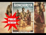 'Sonchiriya' Honest PUBLIC Review | Hit Or Flop | See What People Have To Say
