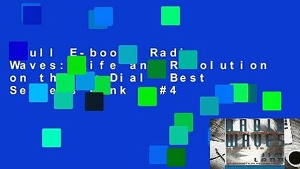 Full E-book  Radio Waves: Life and Revolution on the Fm Dial  Best Sellers Rank : #4