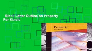Black Letter Outline on Property  For Kindle