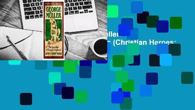 About For Books George Muller: The Guardian of Bristol's Orphans (Christian Heroes: Then & Now)