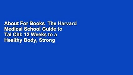 About For Books  The Harvard Medical School Guide to Tai Chi: 12 Weeks to a Healthy Body, Strong