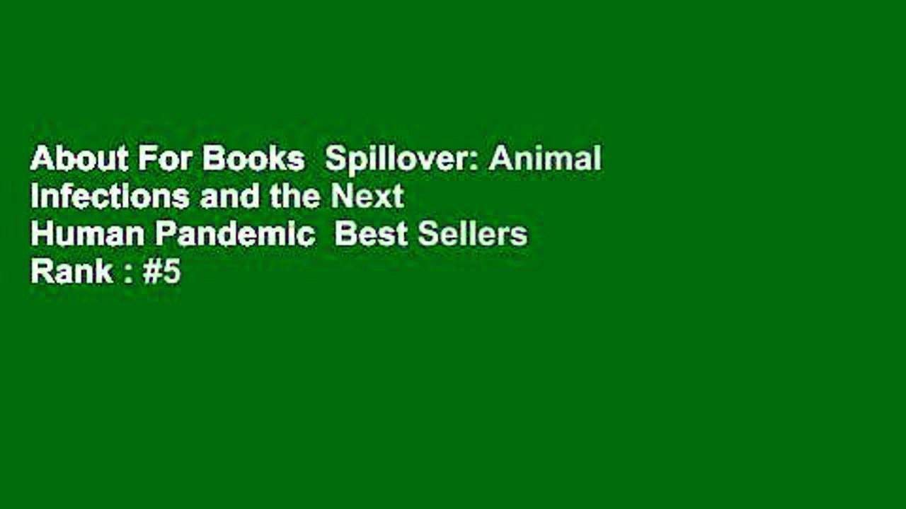 About For Books  Spillover: Animal Infections and the Next Human Pandemic  Best Sellers Rank : #5