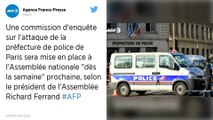 Attaque à la préfecture de police. Une commission d’enquête à l’Assemblée « dès la semaine prochaine »