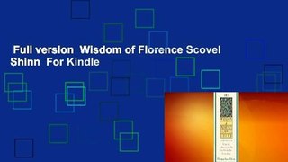 Full version  Wisdom of Florence Scovel Shinn  For Kindle