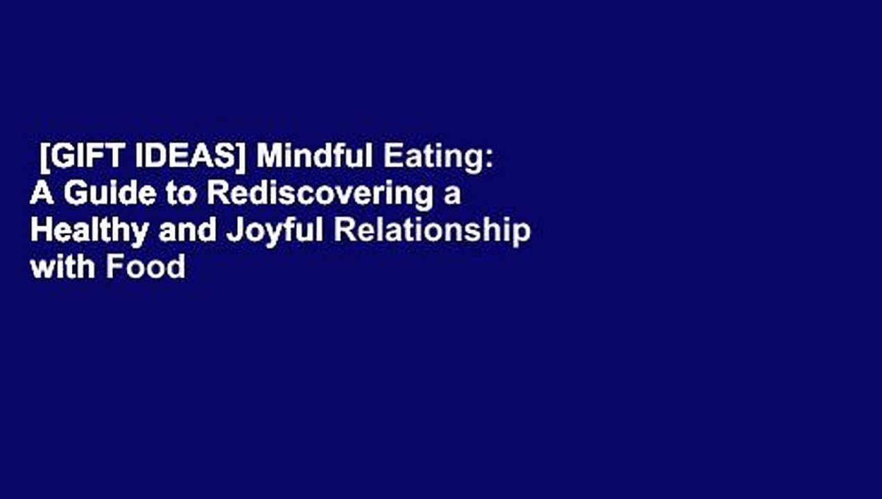 [GIFT IDEAS] Mindful Eating: A Guide to Rediscovering a Healthy and Joyful Relationship with Food