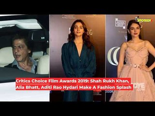 Critics Choice Film Awards 2019 | Shah Rukh Khan, Alia Bhatt, Aditi Rao Hydari Make A Fashion Splash