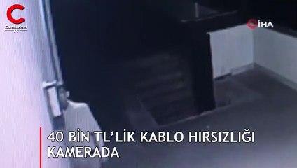 40 bin TL’lik kablo hırsızlığı kamerada