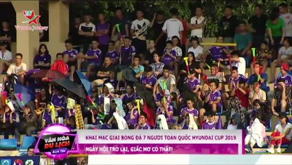 khai mạc giải bóng đá 7 người toàn quốc ngày hội trở lại giấc mơ có thật!