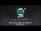Game Of Thrones S8 Episode 6 PREVIEW | Just Binge Reviews
