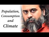 On the global crisis of population, consumption and climate || Acharya Prashant (2019)