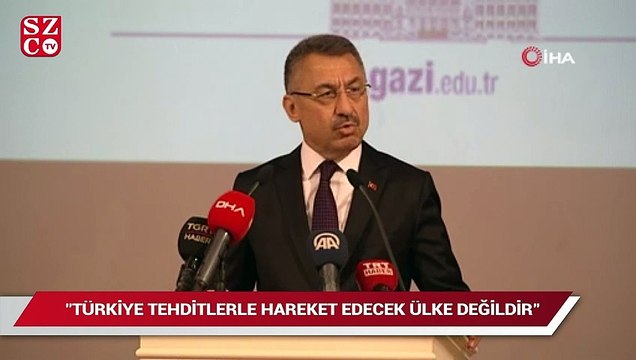 Cumhurbaşkanı Yardımcısı Oktay: Türkiye tehditlerle hareket edecek bir ülke değildir