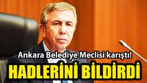 Ankara Belediye Meclisi karıştı! Mansur Yavaş hadlerini böyle bildirdi