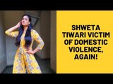 Shweta Tiwari Victim Of Domestic Violence Again, Reaches Police Station! | TV | SpotboyE