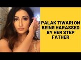 Shweta Tiwari's daughter Palak Tiwari opens up on alleged harassment by step father | TV | SpotboyE