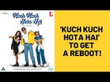 Kuch Kuch Hota Hai Reboot: Karan Johar To Bring Out The Ultimate Casting Coup | SpotboyE