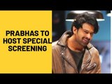 Prabhas to hold special screening of Saaho for Anushka Shetty? | SpotboyE