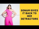 Sonam Kapoor Gives It Back To Her Detractors | SpotboyE