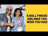 5 Bollywood Siblings You Wish You Had | SpotboyE