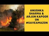 Anushka Sharma, Arjun Kapoor, Gigi Hadid, Leonardo DiCaprio Express Concern, Lobby To #SaveAmazon