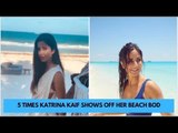 5 Times Katrina Kaif Shows Off Her Beach Bod | SpotboyE